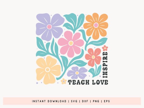 Evaluating Teach Love Inspire - Teacher Flower SVG for Embroidery